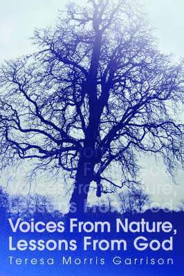 Voices from Nature, Lessons from God (inbunden)
