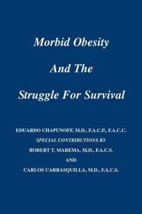 Morbid Obesity and the Struggle for Survival (häftad)