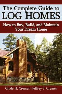 The Complete Guide to Log Homes (hftad)