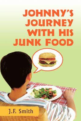 Johnny's Journey with his Junk Food (häftad)