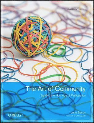 The Art of Community: Building, Managing, and Supporting Cooperation Over the Internet (inbunden)