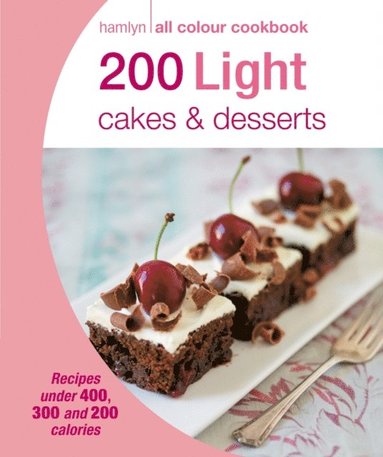 Hamlyn All Colour Cookery: 200 Light Cakes & Desserts (e-bok)