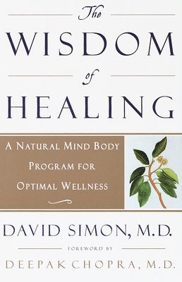 The Wisdom of Healing: A Natural Mind Body Program for Optimal Wellness (hftad)