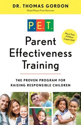 Parent Effectiveness Training: The Proven Program for Raising Responsible Children (h�ftad)