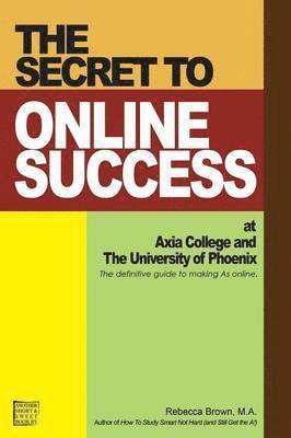 Secret to Online Success at Axia College and the University of Phoenix (häftad)