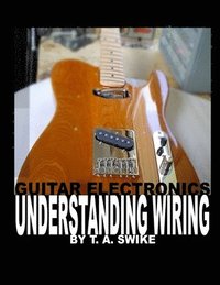 Beginner Intermediate And Advanced Hot Rod Techniques For Guitar A Wiring Guide For The Fender Stratocaster