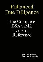 Enhanced Due Diligence - The Complete BSA/AML Desktop Reference (inbunden)