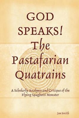 GOD SPEAKS The Pastafarian Quatrains (hftad)