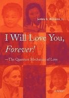 I Will Love You, Forever! --The Quantum Mechanics of Love (hftad)