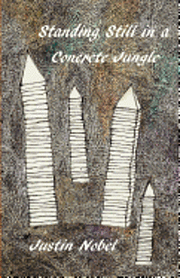Standing Still in a Concrete Jungle (inbunden)