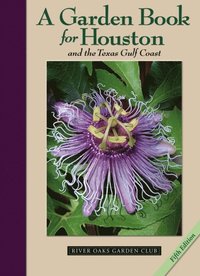 Garden Book for Houston and the Texas Gulf Coast (e-bok)