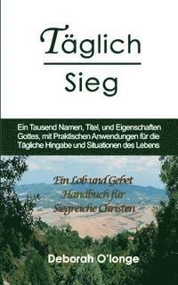 Taglich Sieg: (German Edition) Ein Tausend Namen, Titel, und Eigenschaften Gottes, mit praktischen Anwendungen fur die Tagliche Hing (inbunden)