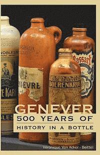 Genever: 500 Years of History in a Bottle (inbunden)