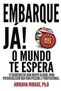Embarque Ja! O Mundo Te Espera: 11 Segredos De Uma Mente Global Para Potencializar Sua Vida Pessoal E Profissional (hftad)