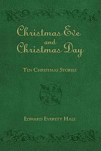 Christmas Eve and Christmas Day: Ten Christmas Stories (hftad)