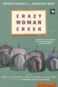 Crazy Woman Creek: Women Rewrite the American West (hftad)