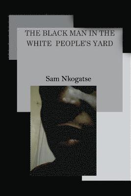 The Black man in the White people's yard (hftad)