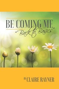 Be Coming Me: Back to Basics (häftad)