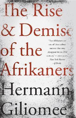 rise and demise of the Afrikaners (inbunden)