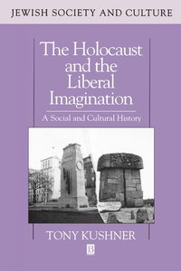 The Holocaust and the Liberal Imagination - A Social and Cultural History (häftad)