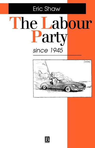Labour Party Since 1945 (häftad)