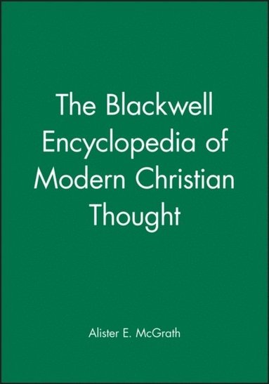 Blackwell Encyclopedia of Modern Christian Thought (h�ftad)
