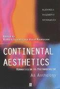 Continental Aesthetics - Romanticism to Postmodernism - An Anthology (inbunden)