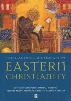 The Blackwell Dictionary of Eastern Christianity (hftad)