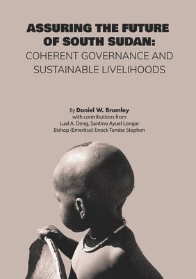 Assuring the Future of South Sudan (inbunden)
