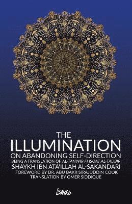 Illumination on Abandoning Self-Direction, Al-Tanwir fi Isqat Al-Tadbir (inbunden)
