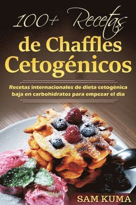 100+ Recetas de Chaffles Cetogénicos (häftad)