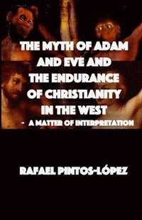 The Myth of Adam & Eve and the endurance of Christianity in the West (hftad)