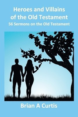 Heroes and Villains of the Old Testament (häftad)