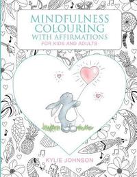 Mindfulness colouring with affirmations for kids and adults (häftad)