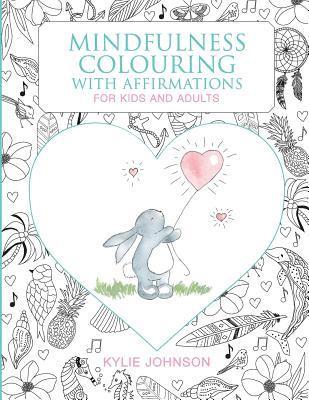 Mindfulness colouring with affirmations for kids and adults (hftad)