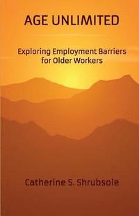 Age Unlimited: Exploring Employment Barriers for Older Workers (hftad)