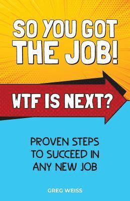So You Got The Job! WTF Is Next? (hftad)