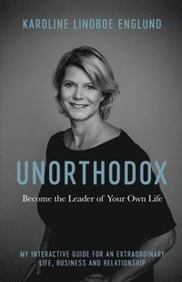 Unorthodox - Become the Leader of Your Own Life (häftad)