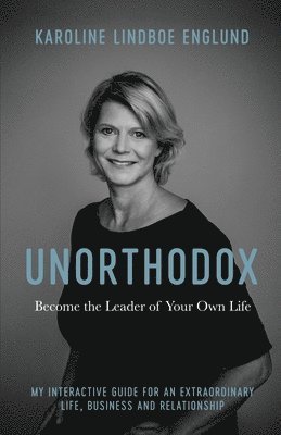 Unorthodox - Become the Leader of Your Own Life (inbunden)
