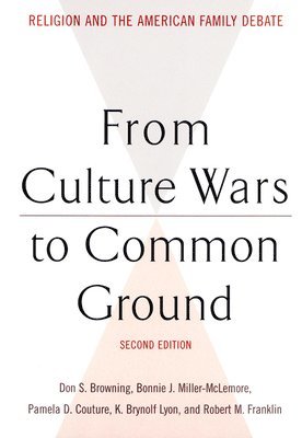 From Culture Wars to Common Ground, Second Edition (hftad)