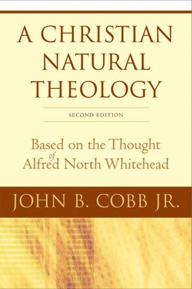 Christian Natural Theology, Second Edition (hftad)