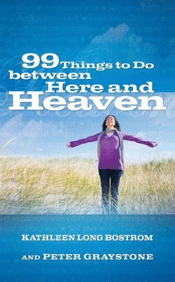 99 Things to Do between Here and Heaven (hftad)