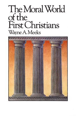 The Moral World of the First Christians (hftad)