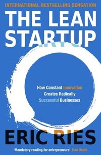 The Lean Startup: How Constant Innovation Creates Radically Successful Businesses (hftad)