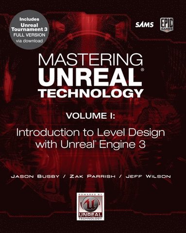 Mastering Unreal 3 Technology: A Beginner's Guide to Level Design in Unreal Engine 3, Book/DVD Package (häftad)