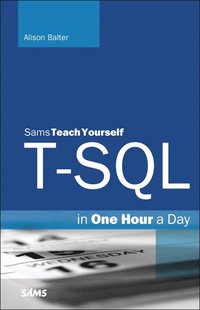 T-SQL in One Hour a Day, Sams Teach Yourself (hftad)