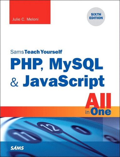 PHP, MySQL & JavaScript All in One, Sams Teach Yourself (häftad)