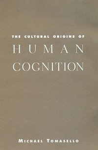 The Cultural Origins of Human Cognition (häftad)
