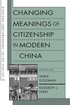 Changing Meanings of Citizenship in Modern China (hftad)