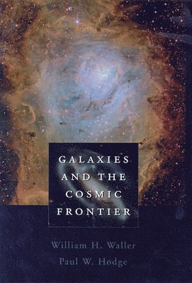 Galaxies and the Cosmic Frontier (inbunden)